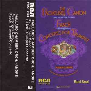 Pachelbel / Fasch / Jean-François Paillard / Jean-François Paillard Chamber Orchestra, Maurice André - The Pachelbel Canon And Two Suites For Strings / Fasch: Two Sinfonias And Concerto For Trumpet flac album