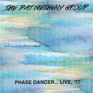 Pat Metheny Group - Phase Dancer... Live, '77 flac album