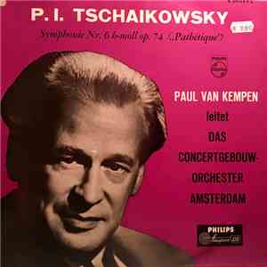 Paul van Kempen Conducting The Das Concertgebouw-Orchester Amsterdam, P. I. Tchaikovsky - Symphonie N°6 H-Moll Op. 74 ("Pathétique") flac album