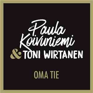 Paula Koivuniemi & Toni Wirtanen - Oma Tie flac album
