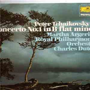 Peter Tchaikovsky — Martha Argerich · Royal Philharmonic Orchestra Conducted By Charles Dutoit - Piano Concerto No. 1 In B Flat Minor flac album