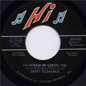 Quiet Elegance - I'm Afraid Of Losing You / Do You Love Me flac album
