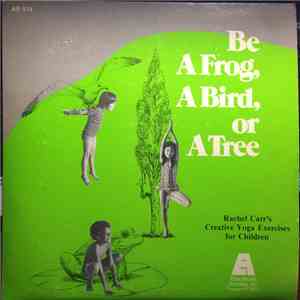 Rachel Carr - Be A Frog, A Bird, Or A Tree (Creative Yoga Exercises For Children) flac album