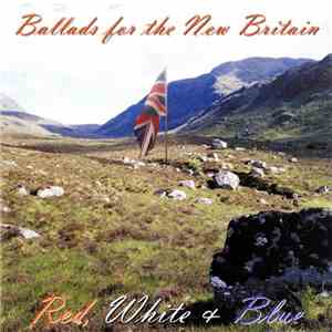Red, White & Blue  - Ballads For The New Britain flac album