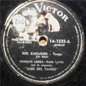 Rodolfo Lesica, Raúl Lavié Con La Orquesta "Ases Del Tango" - Dos Canarios / Fueron Tres Palabras flac album