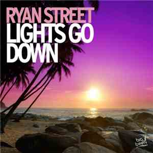 Ryan Street - Lights Go Down flac album