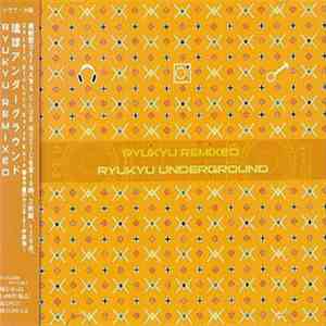 Ryukyu Underground - Ryukyu Remixed flac album