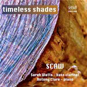 SCAW - Sarah Watts, Antony Clare - Timeless Shades flac album