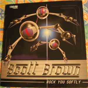 Scott Brown - Rock You Softly flac album