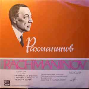 Sergei Rachmaninov — Rudolf Kerer, Moscow State Philharmonic Society Symphony Orchestra, Kiril Kondrashin - Concerto No. 2 For Piano And Orchestra In C Minor, Op. 18 flac album