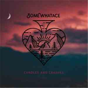 Somewhat Ace - Candles and Crashes flac album