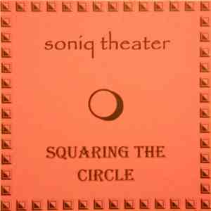 Soniq Theater - Squaring The Circle flac album