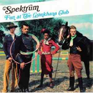 Spektrum - Fun At The Gymkhana Club flac album