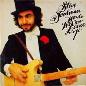Steve Goodman - Words We Can Dance To flac album