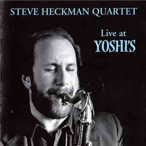 Steve Heckman Quartet - Live At Yoshi's flac album