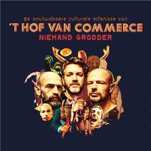 't Hof Van Commerce - Niemand Grodder flac album
