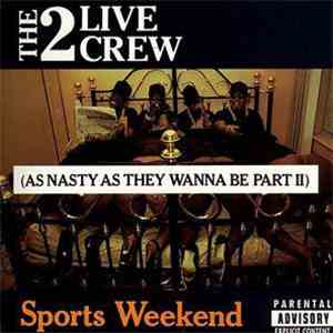 The 2 Live Crew - Sports Weekend (As Nasty As They Wanna Be Part II) flac album