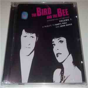 The Bird And The Bee - Interpreting The Masters Volume 1: A Tribute To Daryl Hall And John Oates flac album