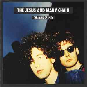 The Jesus And Mary Chain - The Sound Of Speed flac album