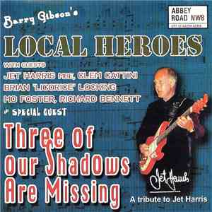 The Local Heroes  - Three Of Our Shadows Are Missing flac album