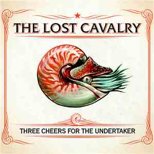 The Lost Cavalry - Three Cheers For The Undertaker flac album