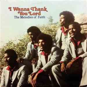 The Melodies Of Faith - I Wanna Thank You Lord flac album