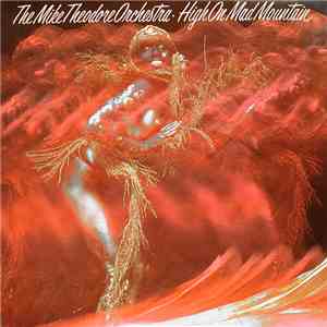 The Mike Theodore Orchestra - High On Mad Mountain flac album