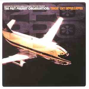 The Past Present Organisation - Takin' Off / Seven3seven flac album