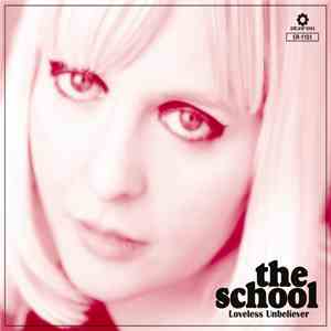 The School  - Loveless Unbeliever flac album