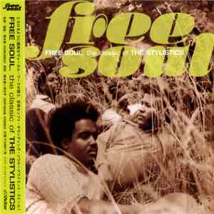The Stylistics - Free Soul ~ The Classic Of The Stylistics flac album