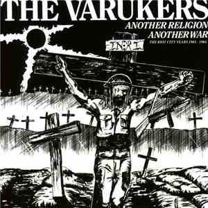The Varukers - Another Religion Another War: The Riot City Years 1983-1984 flac album