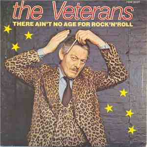 The Veterans - There Ain't No Age For Rock 'n' Roll flac album