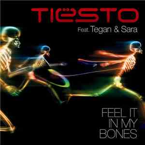 Tiësto Feat. Tegan & Sara - Feel It In My Bones flac album