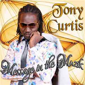 Tony Curtis - Message In The Muzik flac album