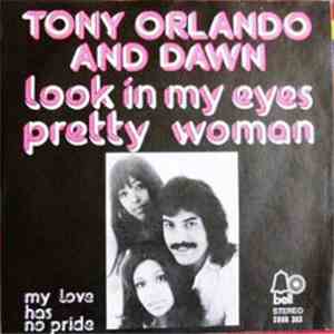Tony Orlando & Dawn - Look In My Eyes Pretty Woman / My Love Has No Pride flac album