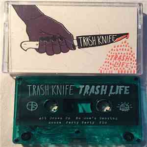 Trash Knife - Trash Life flac album