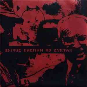 Ubique Daemon VS Zyrtax - Prisoner Come Out (Give Me The Keys) / I Don't Want To Be There Anymore flac album