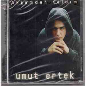 Umut Ertek - Akşamdan Kaldım flac album