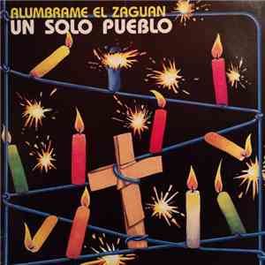 Un Solo Pueblo - Alumbrame El Zaguan flac album