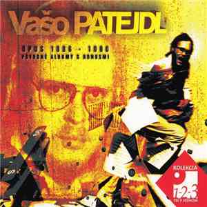 Vašo Patejdl - Opus 1986 - 1990 (Pôvodné Albumy S Bonusmi) flac album