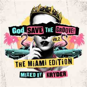 Various - God Save The Groove! Vol. 2: The Miami Edition (Mixed By Kryder) flac album