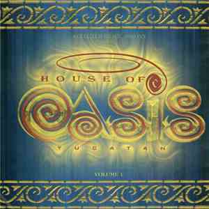 Various - House Of Oasis Vol. 1 flac album
