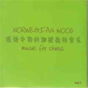 Various - Norwegian Wood Music For China Vol.1 flac album