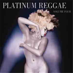 Various - Platinum Reggae Volume Four flac album