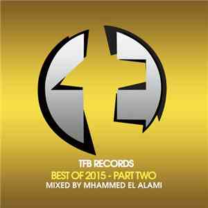 Various - TFB Records: Best Of 2015 - Part Two (Mixed By Mhammed El Alami) flac album