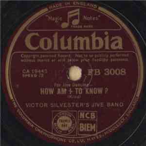 Victor Silvester's Jive Band - How Am I To Know ? / Ida, Sweet As Apple Cider flac album