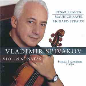 Vladimir Spivakov, César Franck, Maurice Ravel, Richard Strauss - Violin Sonatas flac album