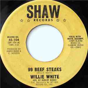 Willie White  - 99 Beef Steaks / It's Wrong flac album