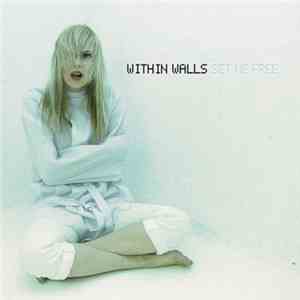 Within Walls - Set Me Free flac album