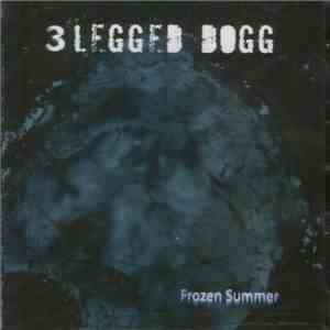 3 Legged Dogg - Frozen Summer flac album